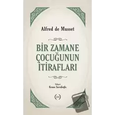 Bir Zamane Çocuğunun İtirafları