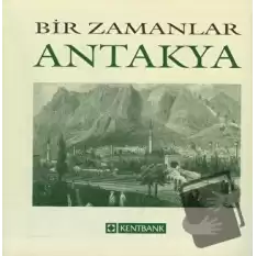 Bir Zamanlar Antakya