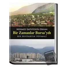 Bir Zamanlar Bursaydı (Ciltli)