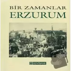 Bir Zamanlar Erzurum