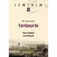 Bir Zamanlar Eşrefpaşa’da