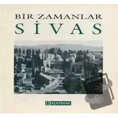 Bir Zamanlar Sivas