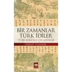 Bir Zamanlar Türk İdiler