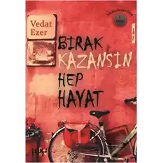 Bırak Kazansın Hep Hayat