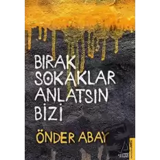 Bırak Sokaklar Anlatsın Bizi