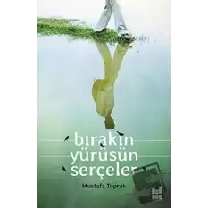 Bırakın Yürüsün Serçeler