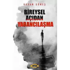 Bireysel Açıdan Yabancılaşma