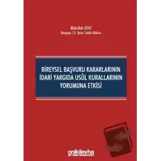 Bireysel Başvuru Kararlarının İdari Yargıda Usul Kurallarının Yorumuna Etkisi