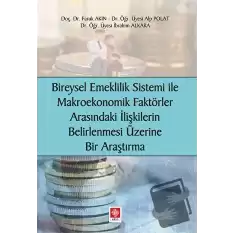 Bireysel Emeklilik Sistemi ve Makroekonomik Faktörler Arasındaki İlişkilerin Belirlenmesi Üzerine Bir Araştırma