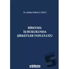 Bireysel İş Hukukunda Şirketler Topluluğu (Ciltli)