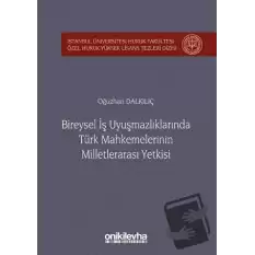 Bireysel İş Uyuşmazlıklarında Türk Mahkemelerinin Milletlerarası Yetkisi (Ciltli)