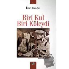 Biri Kul Biri Köleydi