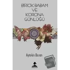 Biricik Babam ve Korona Günlüğü