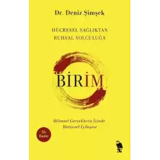 Birim - Hücresel Sağlıktan Ruhsal Yolculuğa