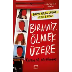 Birimiz Ölmek Üzere - Birimiz Yalan Söylüyor 2. Kitap (Ciltli)