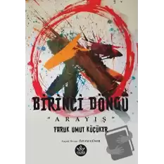 Birinci Döngü - Arayış