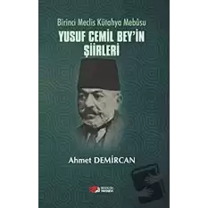 Birinci Meclis Kütahya Mebusu Yusuf Cemil Bey’in Şiirleri