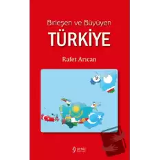 Birleşen ve Büyüyen Türkiye