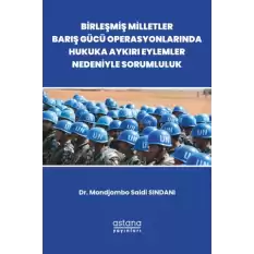 Birleşmiş Milletler Barış Gücü Operasyonlarında Hukuka Aykırı Eylemler Nedeniyle Sorumluluk