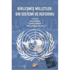 Birleşmiş Milletler : BM Sistemi ve Reformu