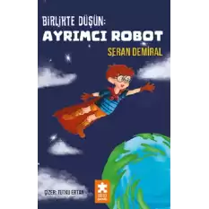 Birlikte Düşün : Ayrımcı Robot