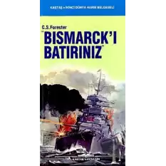 Bismarck’ı Batırınız