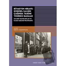 Bitmeyen Hikaye: Küresel Salgın Çağında Tarihe Yeniden Bakmak