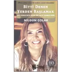 Bitti Denen Yerden Başlamak