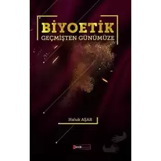 Biyoetik Geçmişten Günümüze