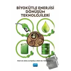 Biyokütle Enerjisi Dönüşüm Teknolojileri