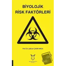 Biyolojik Risk Faktörleri