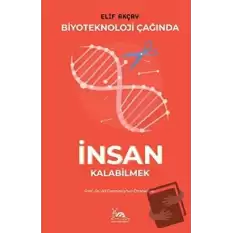 Biyoteknoloji Çağında İnsan Kalabilmek