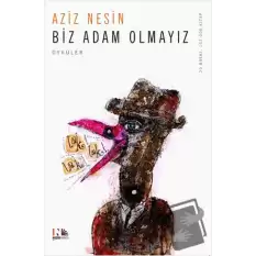 Biz Adam Olmayız