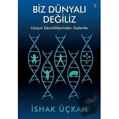 Biz Dünyalı Değiliz