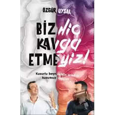 Biz Hiç Kavga Etmeyiz!