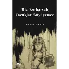 Biz Korkarsak Çocuklar Büyüyemez