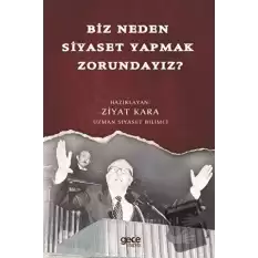 Biz Neden Siyaset Yapmak Zorundayız?