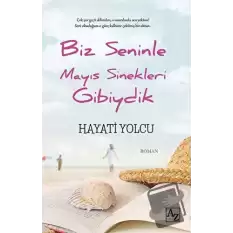 Biz Seninle Mayıs Sinekleri Gibiydik