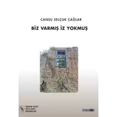 Biz Varmış İz Yokmuş