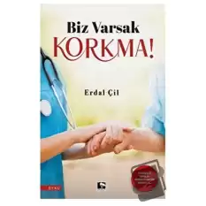 Biz Varsak Korkma!