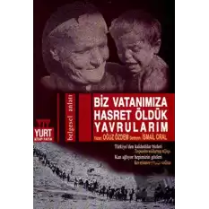 Biz Vatanımıza Hasret Öldük Yavrularım