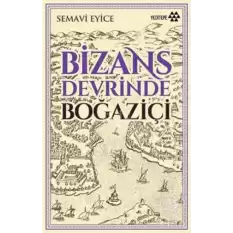 Bizans Devrinde Boğaziçi