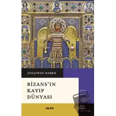 Bizans’ın Kayıp Dünyası