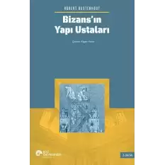 Bizans’ın Yapı Ustaları