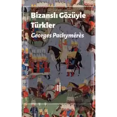 Bizanslı Gözüyle Türkler