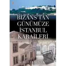 Bizans’tan Günümüze İstanbul Karaileri