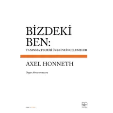 Bizdeki Ben: Tanınma Teorisi Üzerine İncelemeler