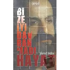 Bize İyi Davranmadı Hayat