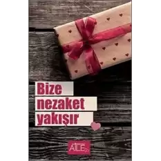 Bize Nezaket Yakışır