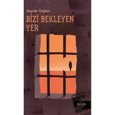 Bizi Bekleyen Yer